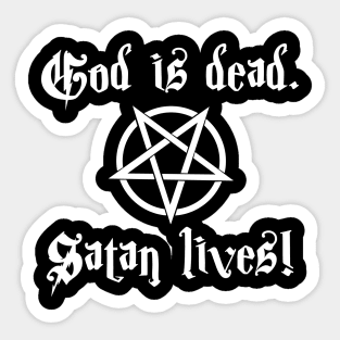 God is dead. Satan Lives! Sticker